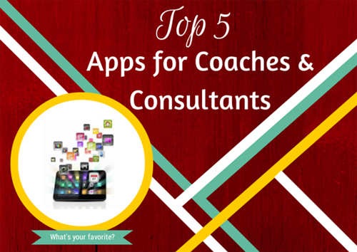 Top 5 Apps for Coaches & Consultants
