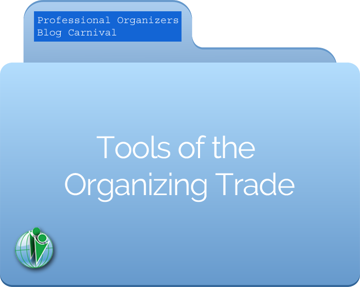 Professional Organizers Blog Carnival - Tools of the Organizing Trade - Professional Organizer Tools