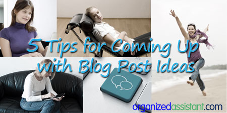 5 Tips for Coming up with Blog Post Ideas