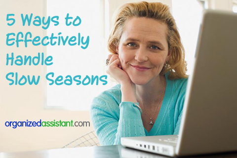 5 Ways to Handle Slow Seasons Effectively