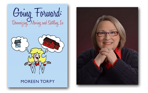 “Going Forward: Downsizing, Moving and Settling In” by Moreen Torpy