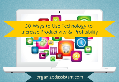 50 Ways to Use Technology to Increase Productivity and Profitability