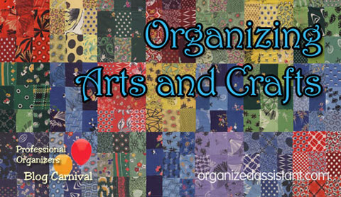 Organizing Arts and Crafts – Professional Organizers Blog Carnival