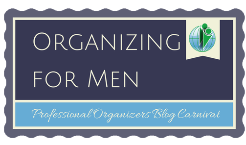 Organizing for Men - Professional Organizers Blog Carnival