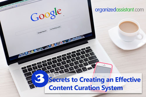 3 secrets to creating an effective content curation system