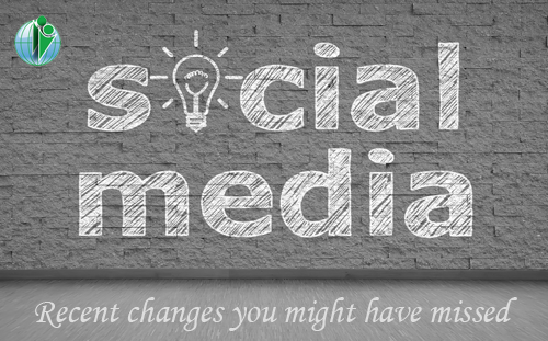 Recent social media changes you may have missed