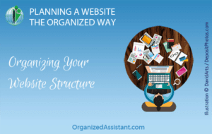 Planning a Website the Organized Way: Organizing Your Website Structure