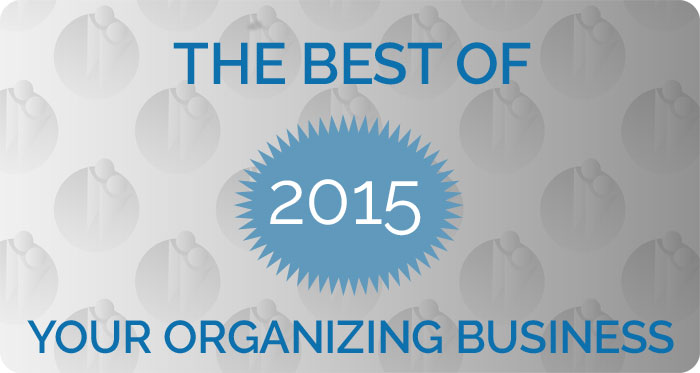 The Best of Your Organizing Business 2015