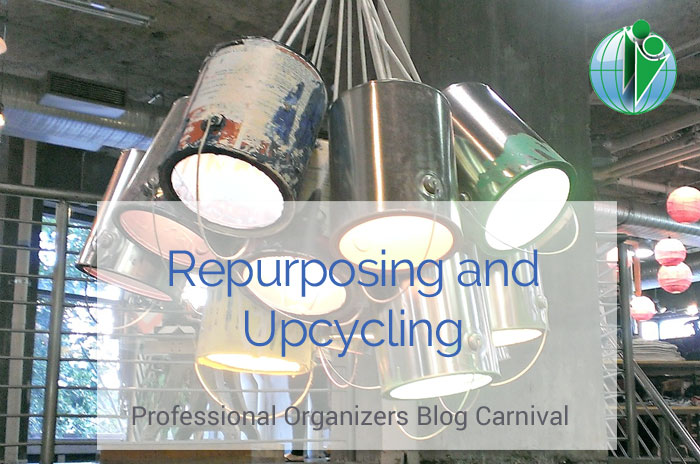 Repurposing & Upcycling - Professional Organizers Blog Carnival
