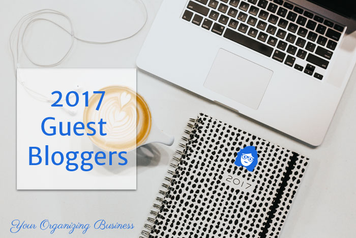 2017 Guest Bloggers on Your Organizing Business