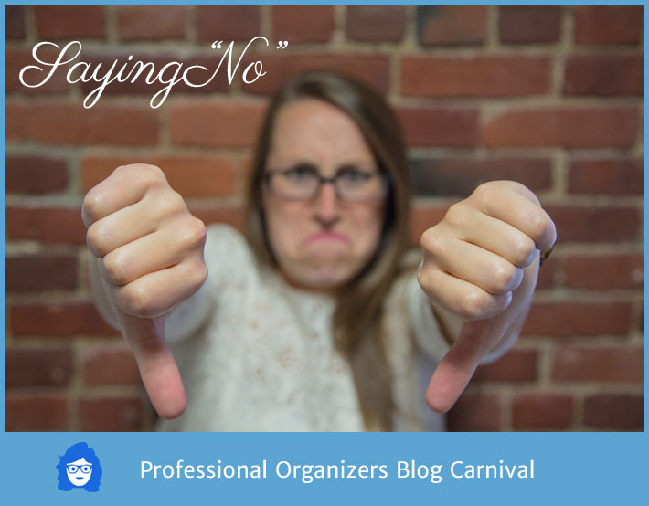 Saying No - Professional Organizers Blog Carnival