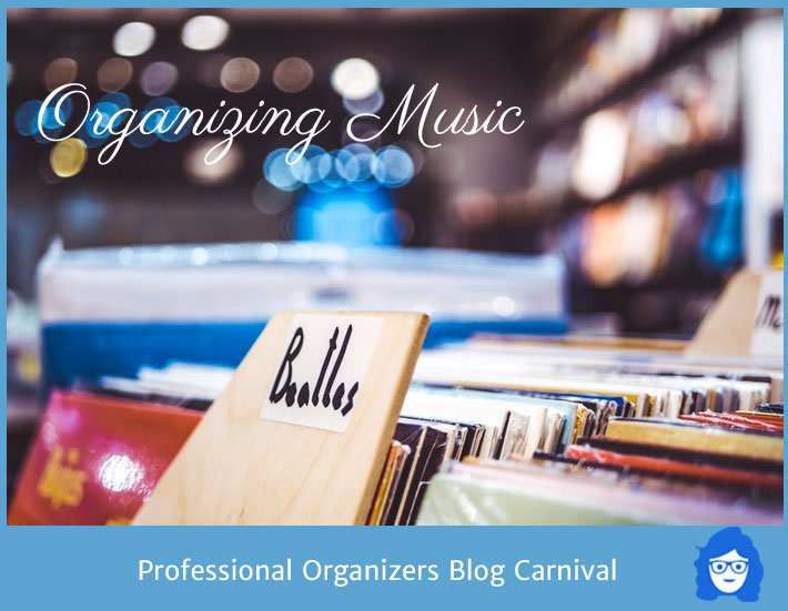 Organizing Music - Professional Organizers Blog Carnival