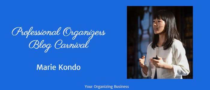 Marie Kondo - Professional Organizers Blog Carnival