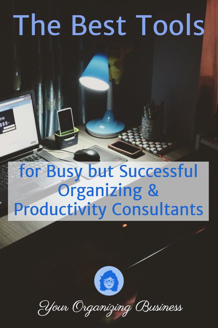 The Best Tools for Busy but Successful Organizing or Productivity Consultants