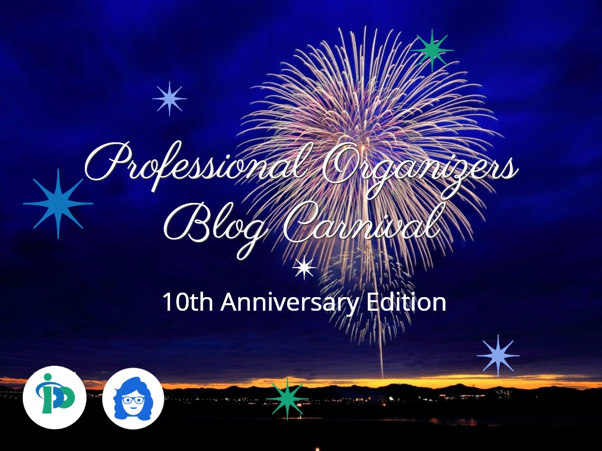 Professional Organizers Blog Carnival 10th Anniversary Edition