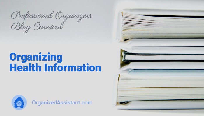 Organizing Health Information – Professional Organizers Blog Carnival