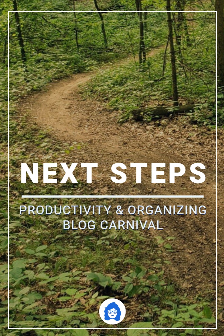 Next Steps – Productivity & Organizing Blog Carnival