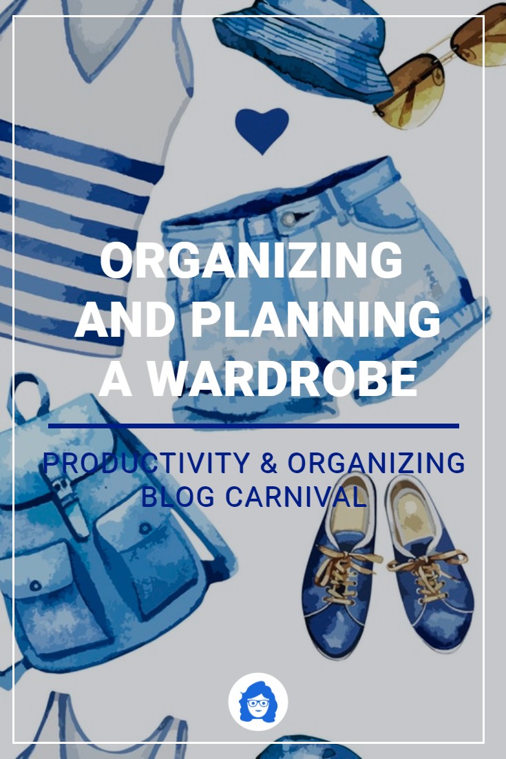 Organizing & Planning a Wardrobe – Productivity & Organizing Blog Carnival