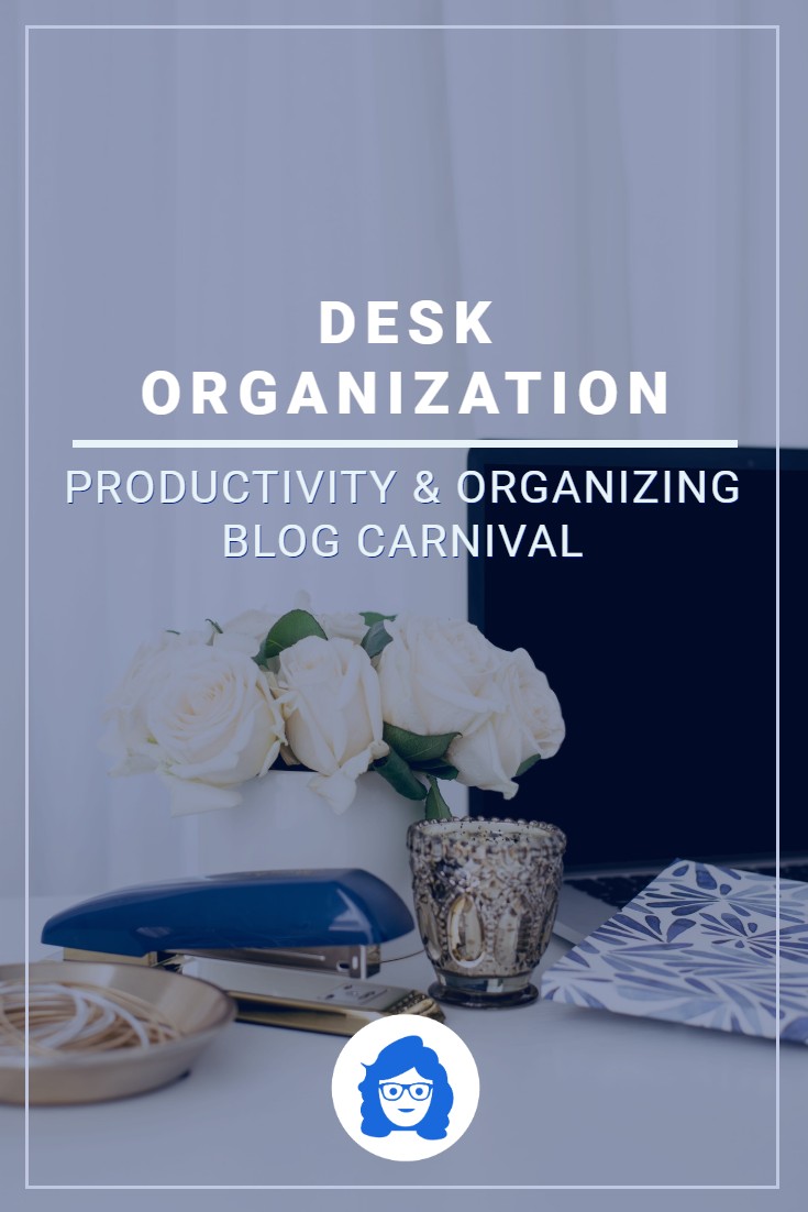 Desk Organization – Productivity & Organizing Blog Carnival