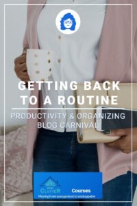 Getting Back to a Routine – Productivity & Organizing Blog Carnival