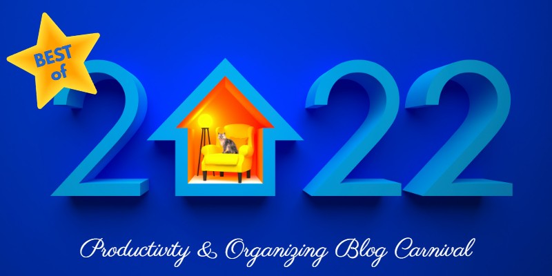 Best of 2022 Productivity & Organizing Blog Carnival