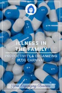 Illness in the Family - Productivity & Organizing Blog Carnival