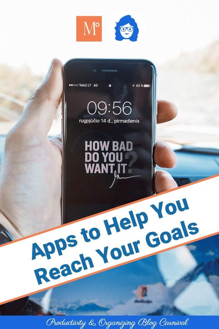 Apps to Help You Reach Your Goals Productivity & Organizing Blog Carnival