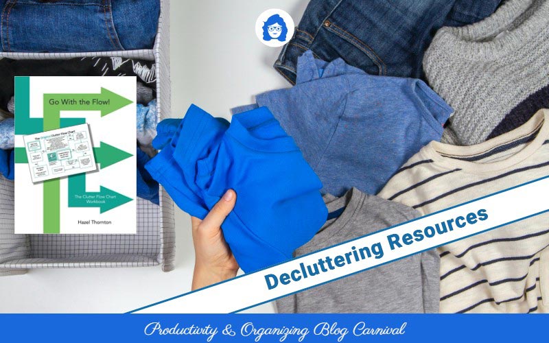 Decluttering Resources - Productivity & Organizing Blog Carnival