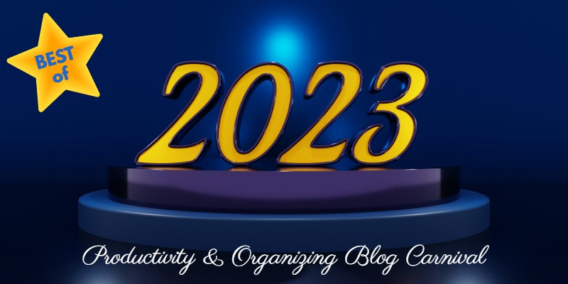 Productivity & Organizing Blog Carnival - Best of 2023